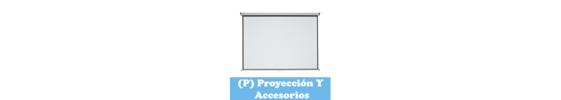 (P) Proyección y accesorios
