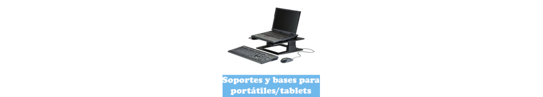 Soportes y bases para portátiles/tablets